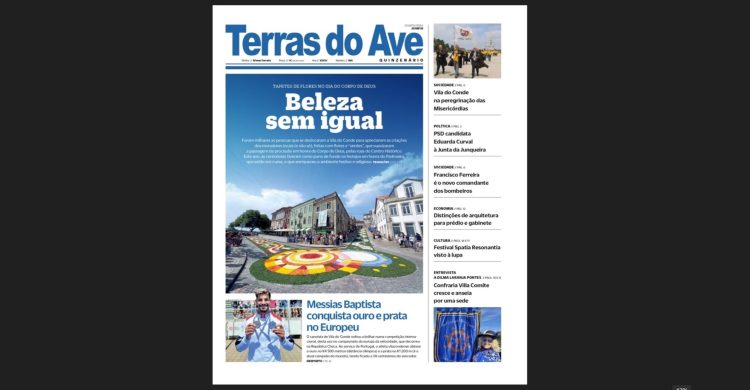 Eis a nova edição do seu jornal Terras do Ave. Veja o que traz…